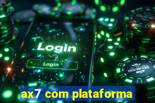 ax7 com plataforma